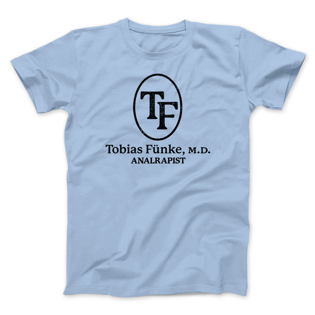 Tobias F√ºnke M.D. Analrapist Men/Unisex T-Shirt