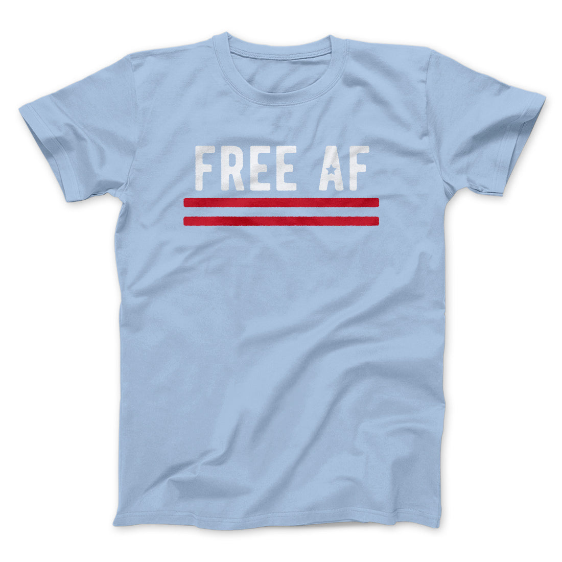 Free AF Men/Unisex T-Shirt