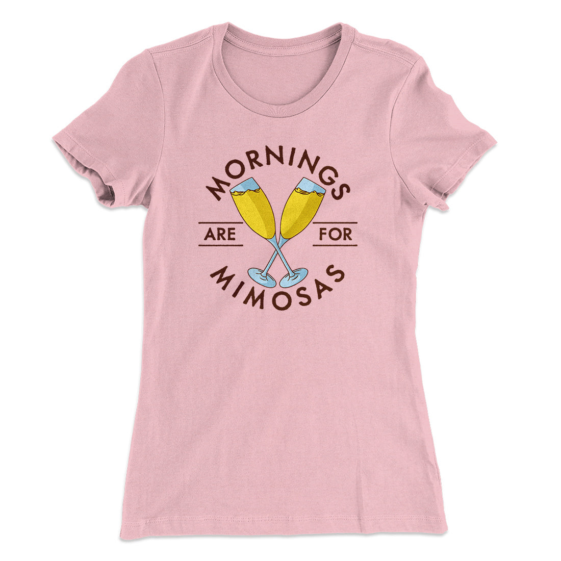Mornings Are For Mimosas Women's T-Shirt
