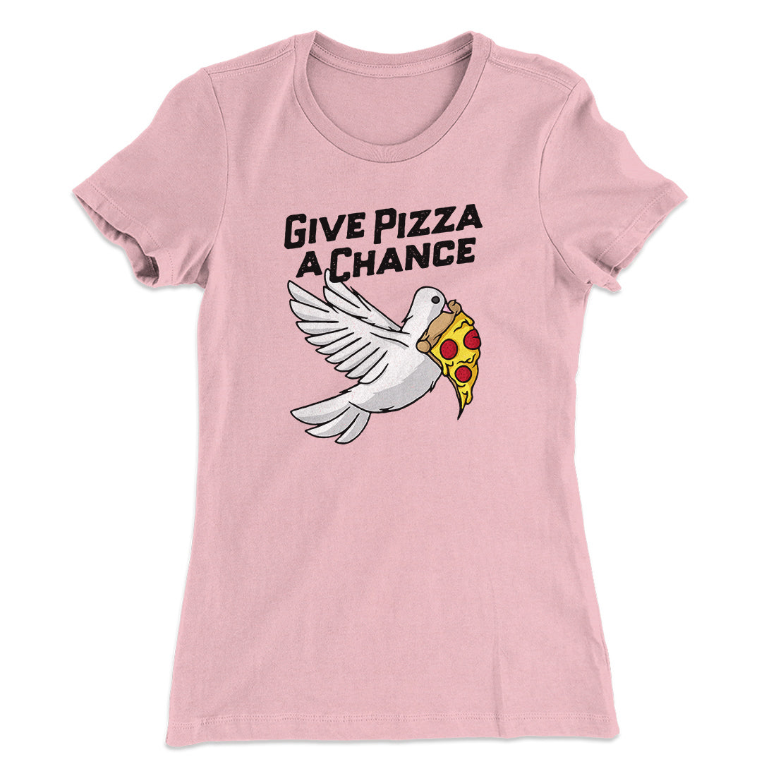 Give Pizza A Chance Women's T-Shirt