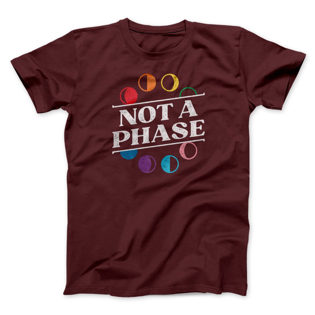 Not A Phase Men/Unisex T-Shirt