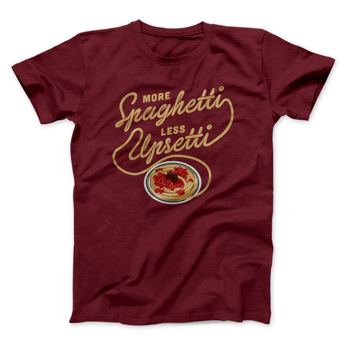 More Spaghetti Less Upsetti Men/Unisex T-Shirt