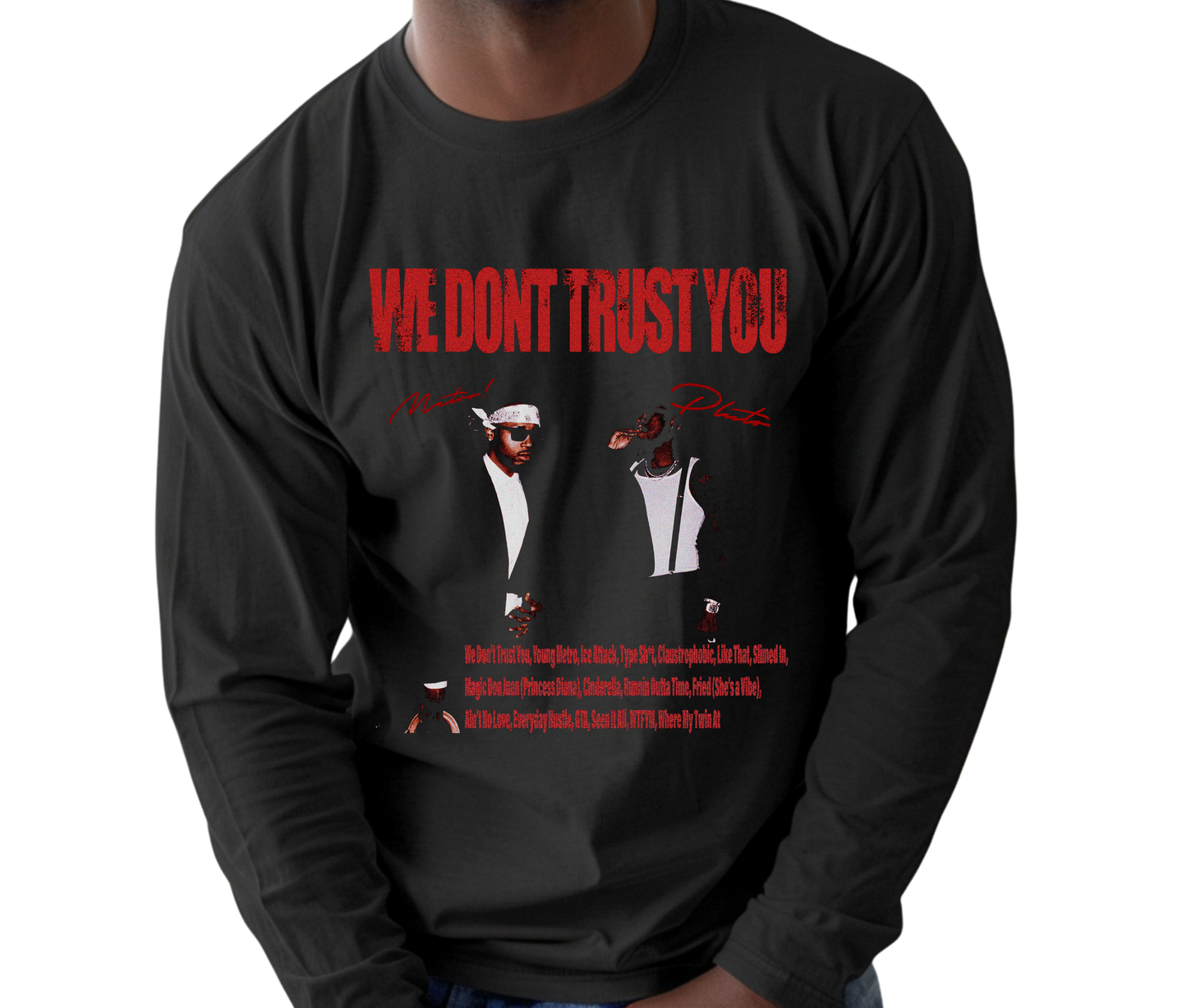 Metro Boomin We Don’t Trust You Long Sleeve T-Shirt – Future Rap Shirt, Retro Streetwear Tee