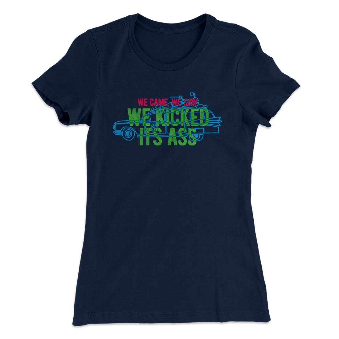 We Came, We Saw, We Kicked Its Ass Women's T-Shirt