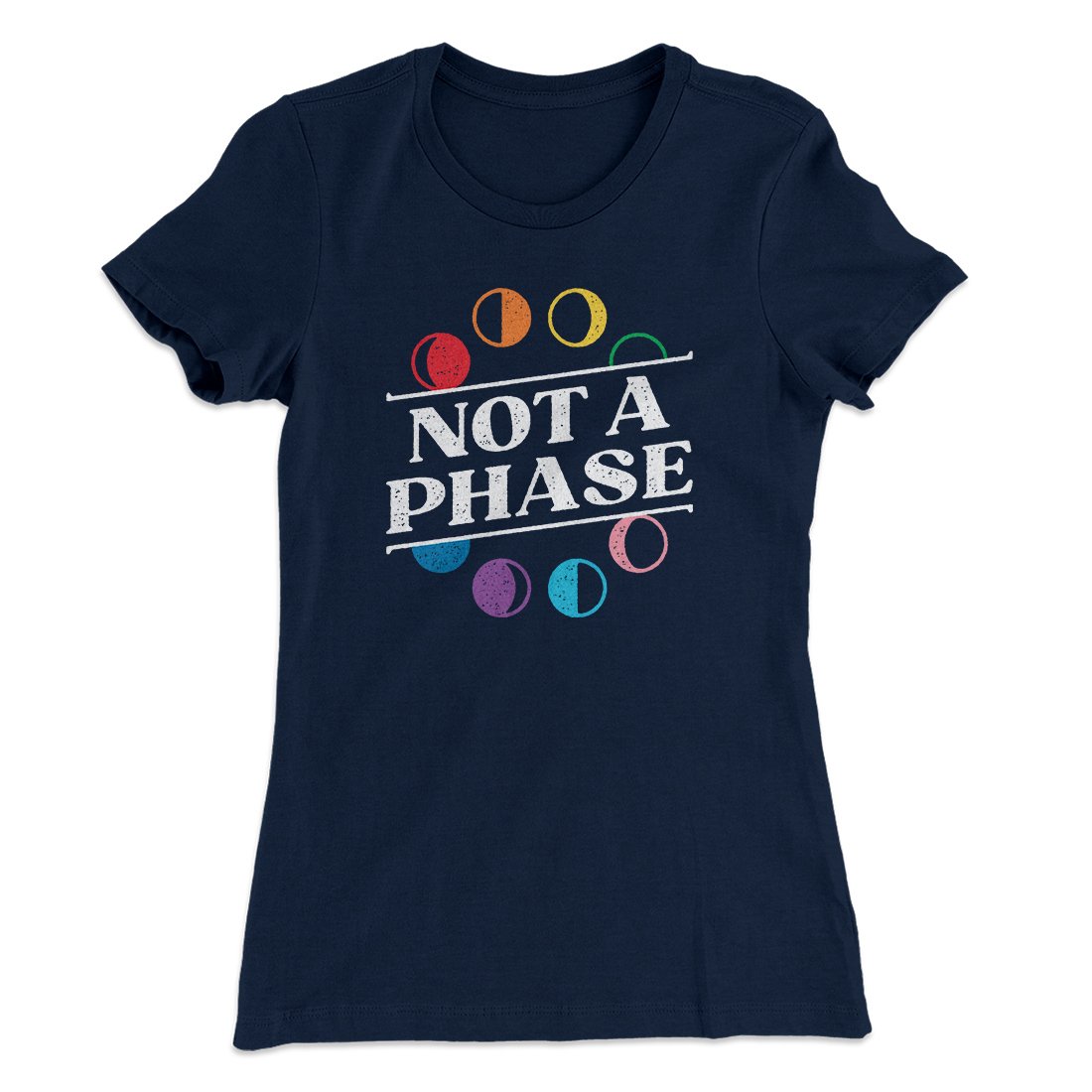 Not A Phase Women's T-Shirt