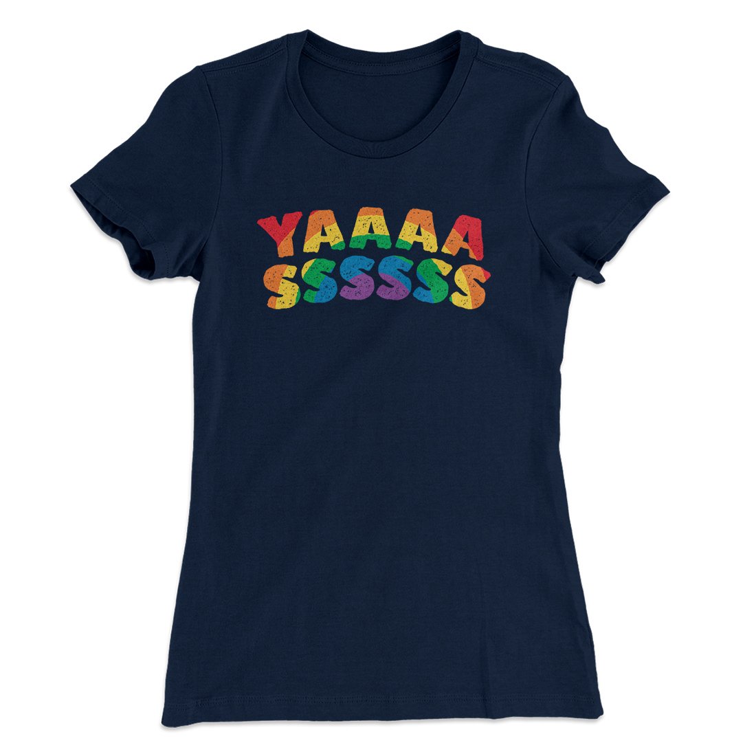 YAAASSSSSS Women's T-Shirt