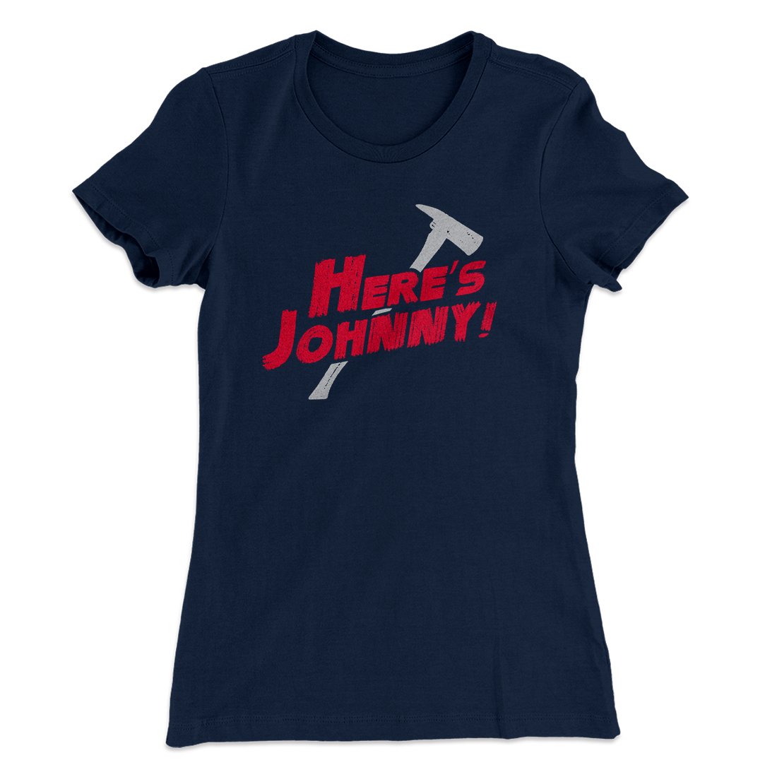 Here's Johnny! Women's T-Shirt