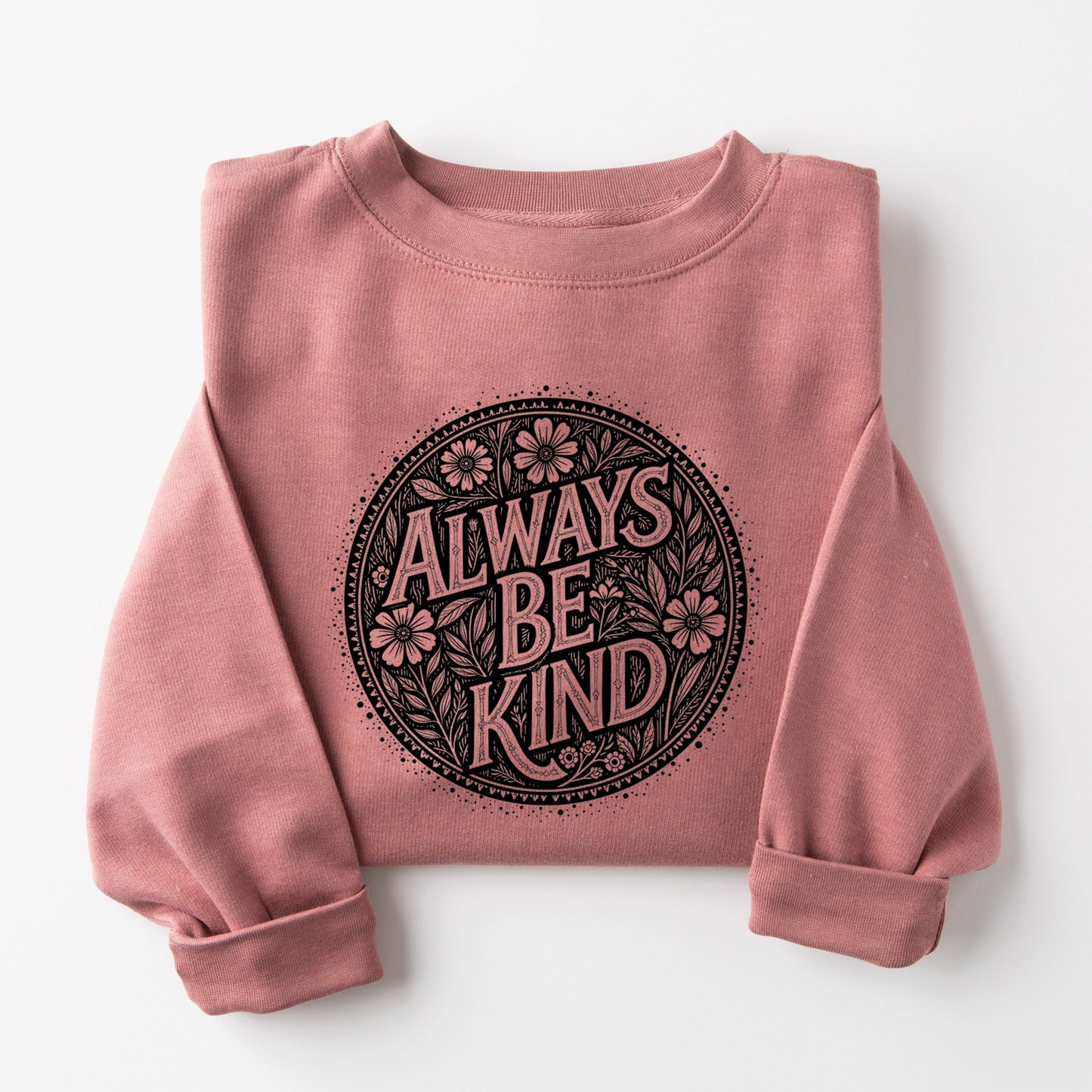 Always Be Kind Sweatshirt