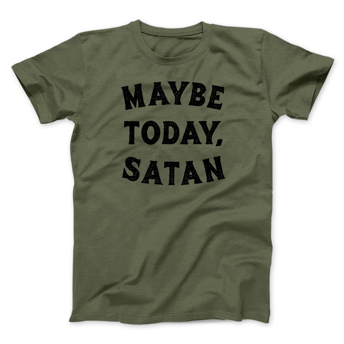 Maybe Today Satan Funny Men/Unisex T-Shirt