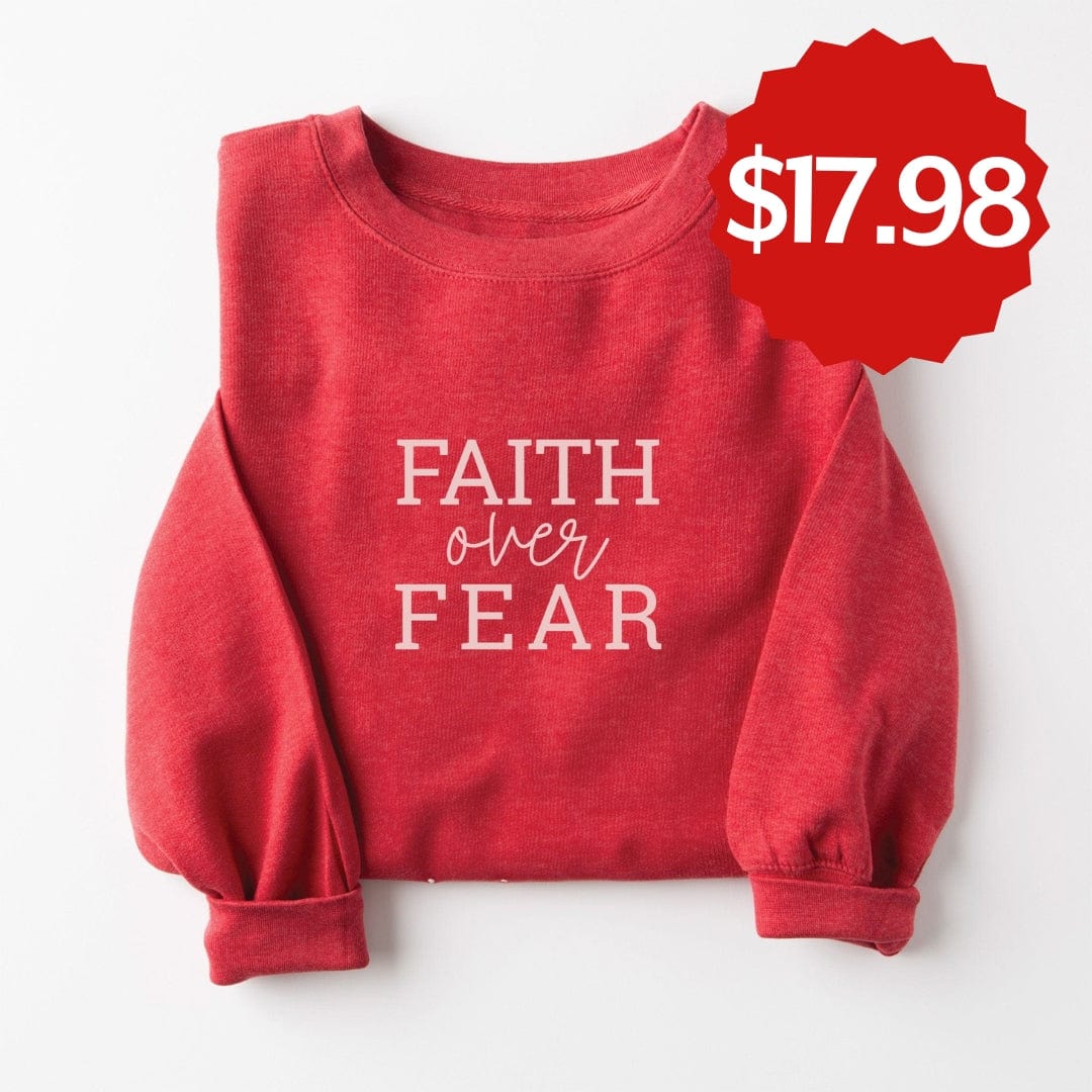 Faith Over Fear Sweatshirt