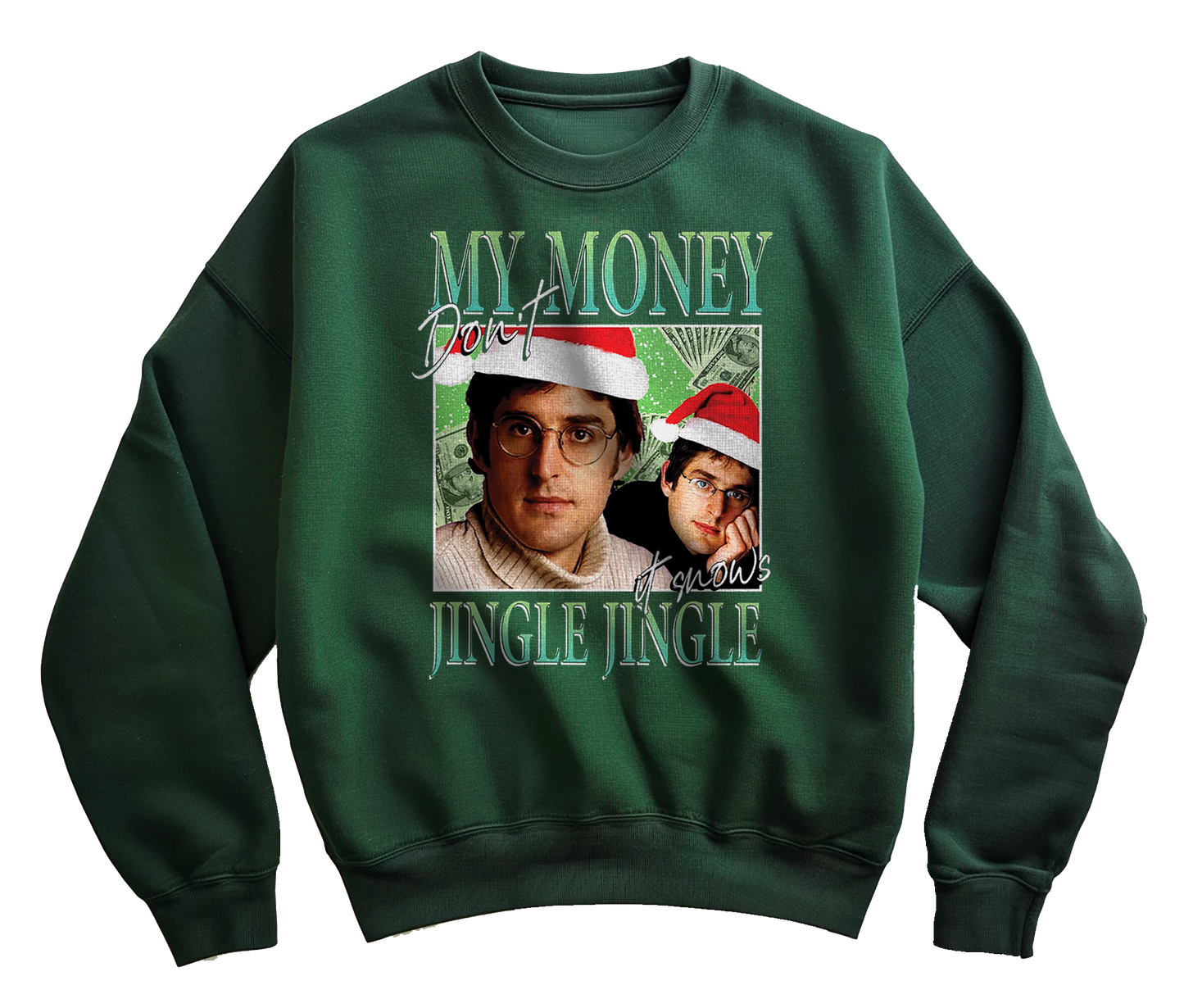 kringle Money Don't Jingle sweatshirt