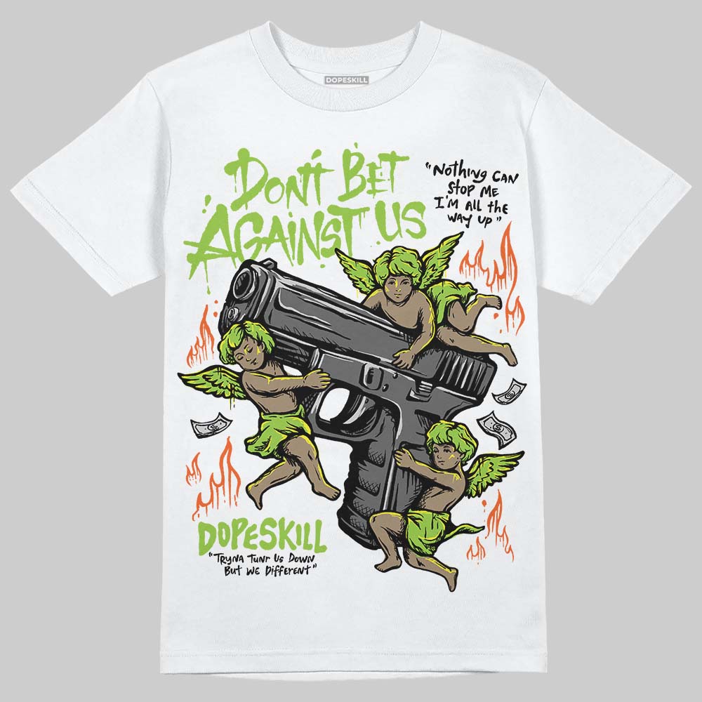 Neon Green Collection DopeSkill T-Shirt Don't Bet Against Us Graphic