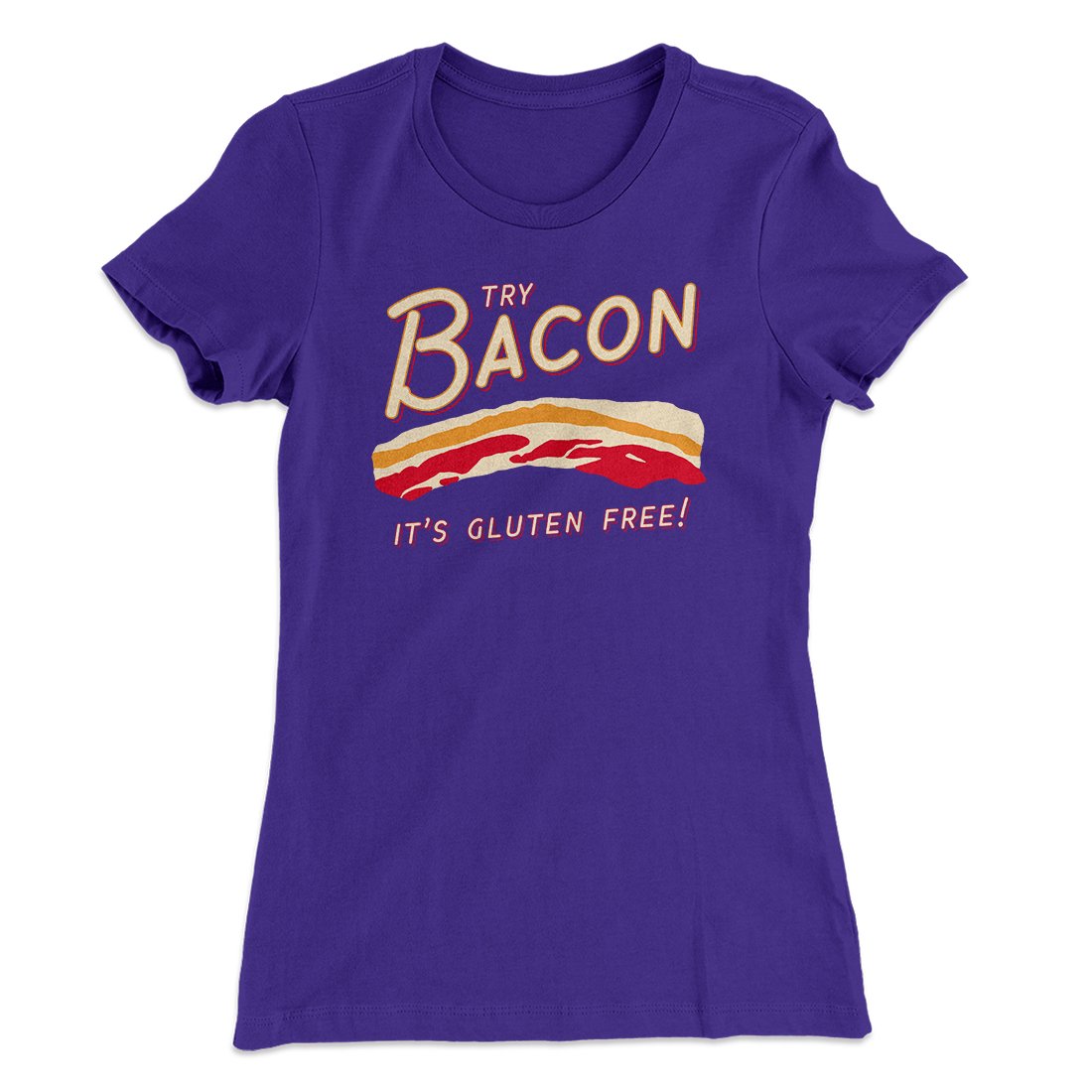 Try Bacon Women's T-Shirt