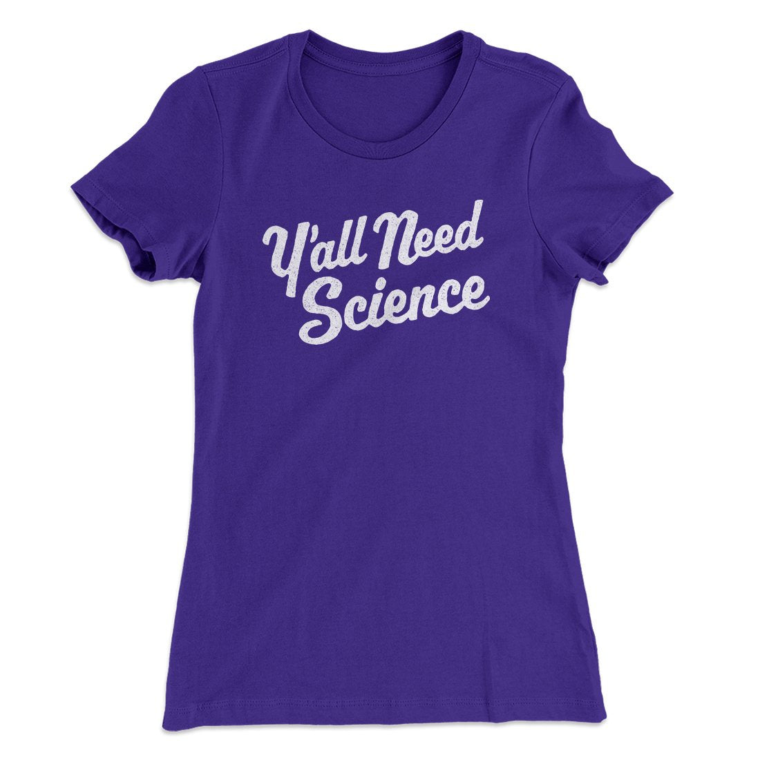 Y'all Need Science Women's T-Shirt