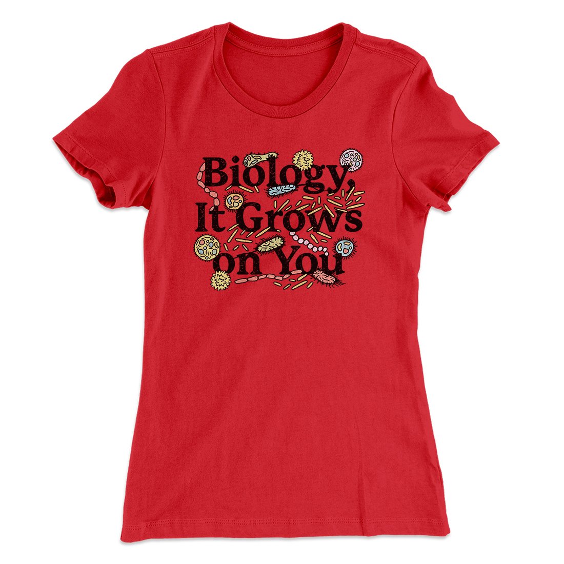 Biology: It Grows On You Women's T-Shirt
