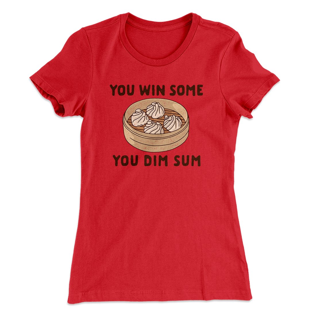 You Win Some, You Dim Sum Women's T-Shirt