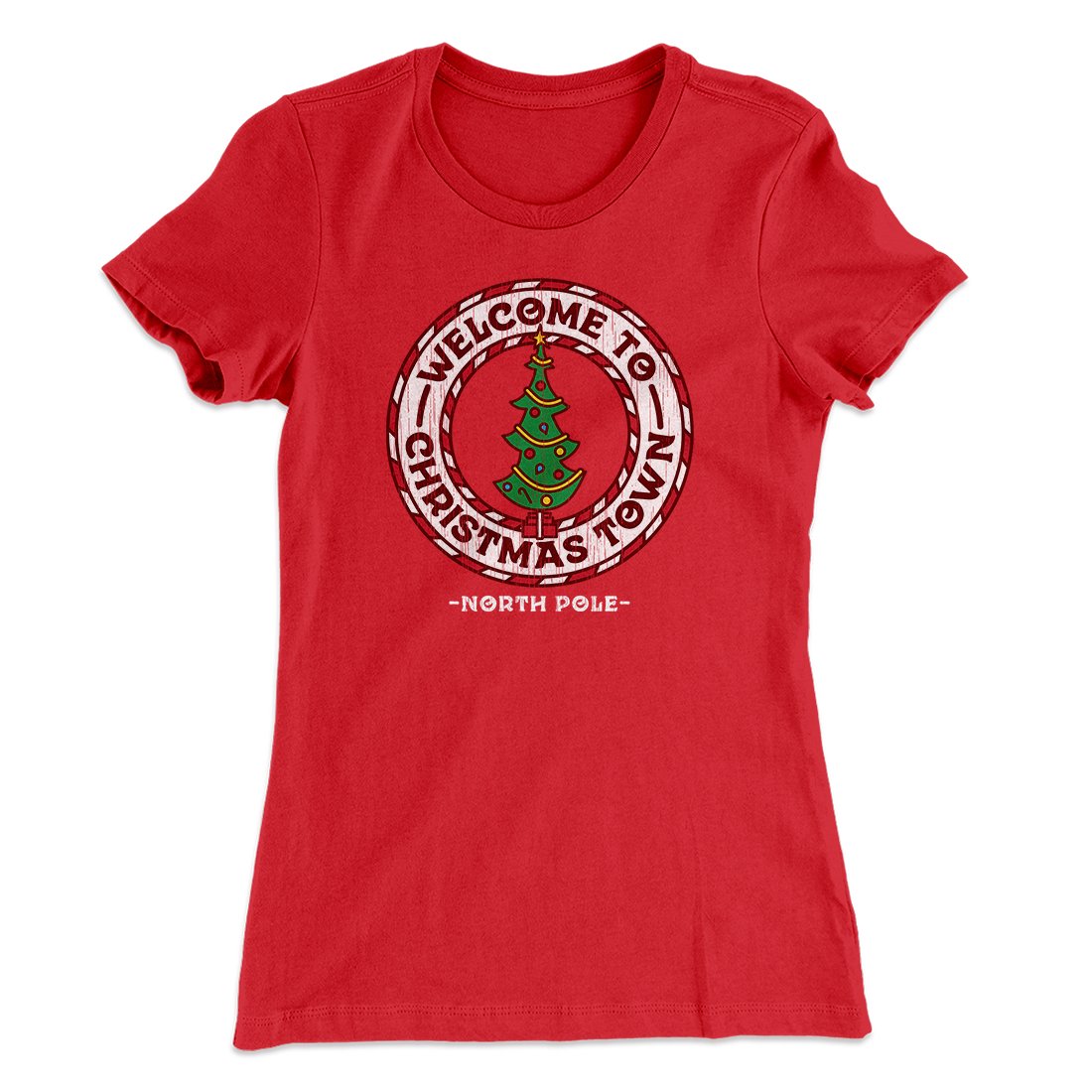 Welcome to Christmas Town Women's T-Shirt