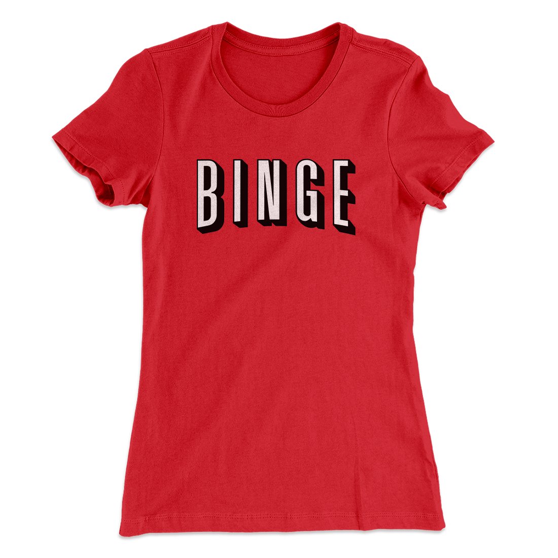 Binge Women's T-Shirt