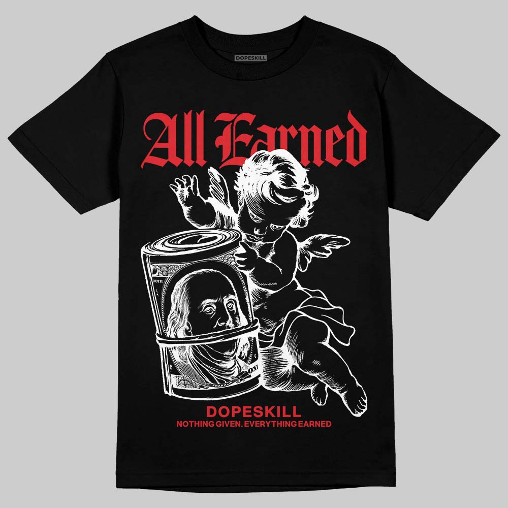 Red Cement 4S DopeSkill T-Shirt All Earned Graphic