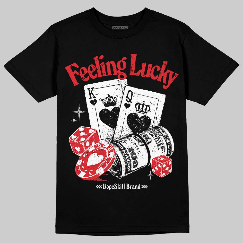 Red Cement 4S DopeSkill T-Shirt Feeling Lucky Graphic