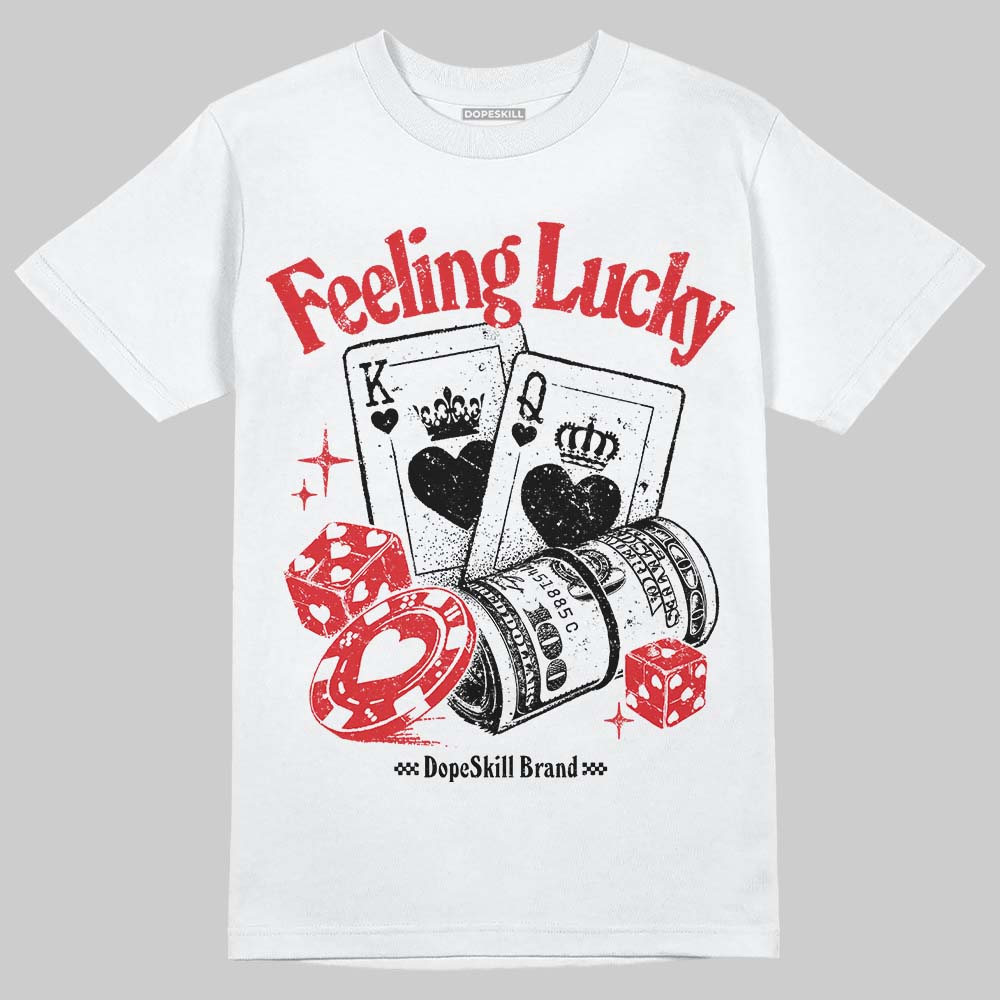 Red Cement 4S DopeSkill T-Shirt Feeling Lucky Graphic