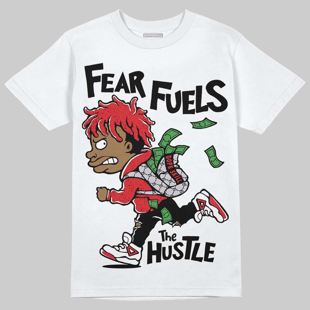 Red Cement 4S DopeSkill T-Shirt Fear Fuels The Hustle Graphic
