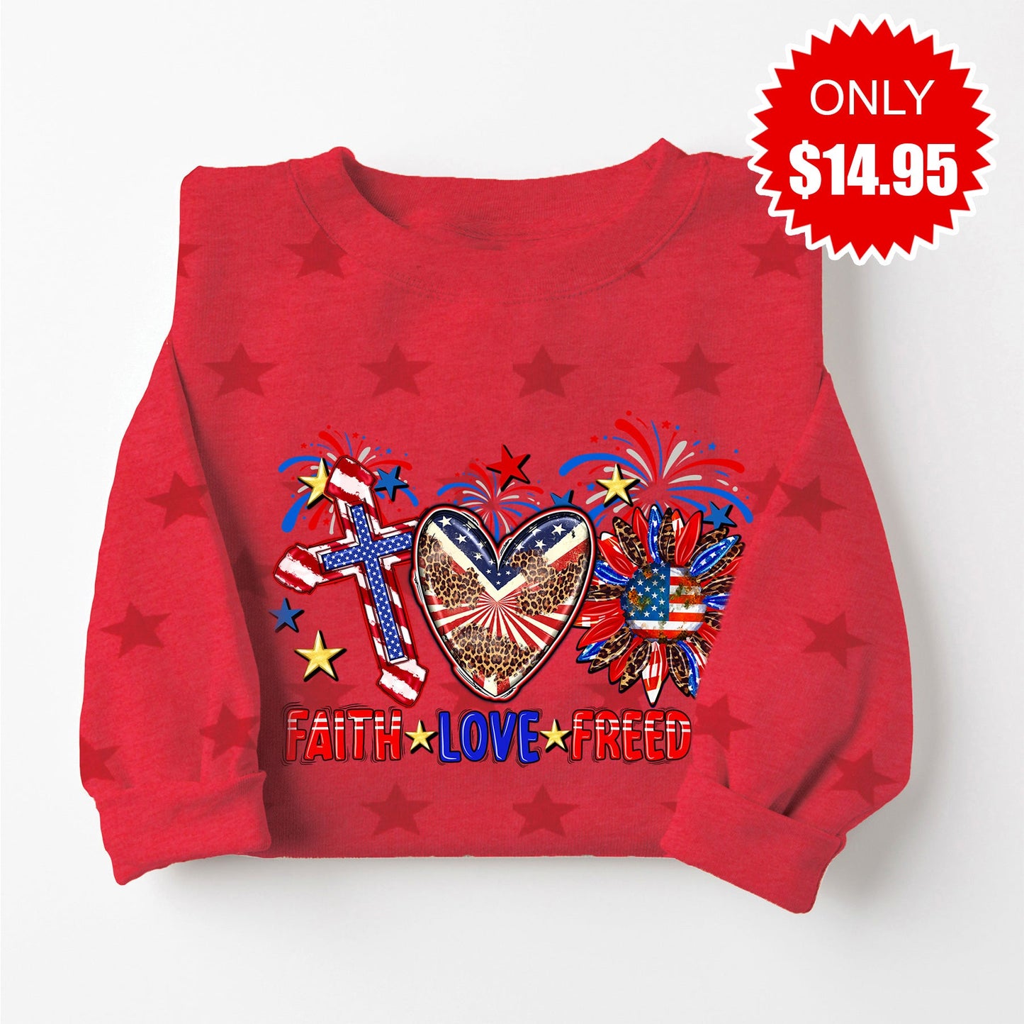 Faith Love Freedom Sweatshirt - Red Star Print - 14.95