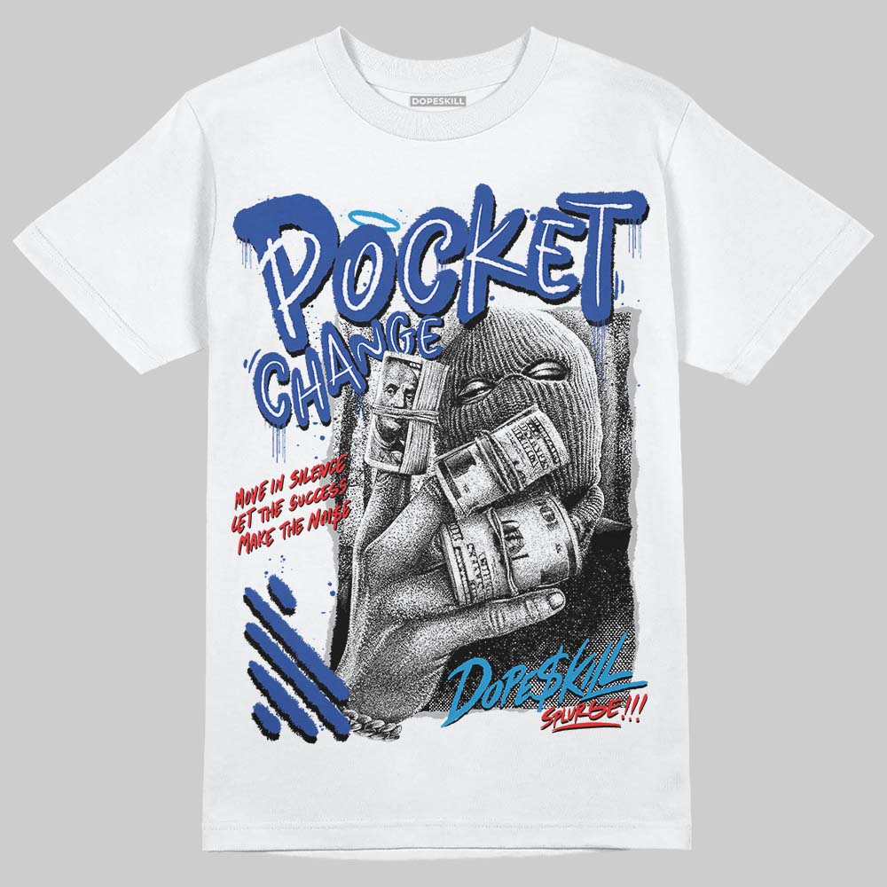 Royal Blue Collection DopeSkill T-Shirt Pocket Change Graphic