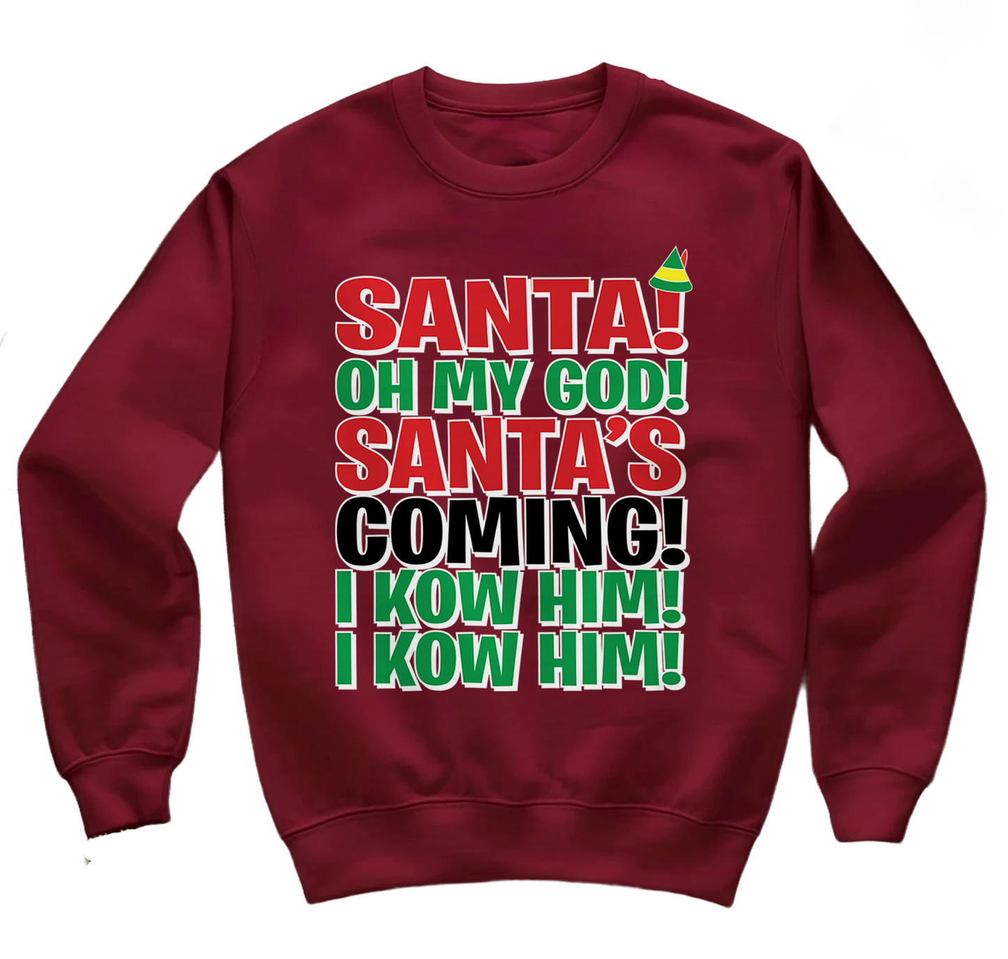 Santa, I Know Him! Funny Sweatshirt