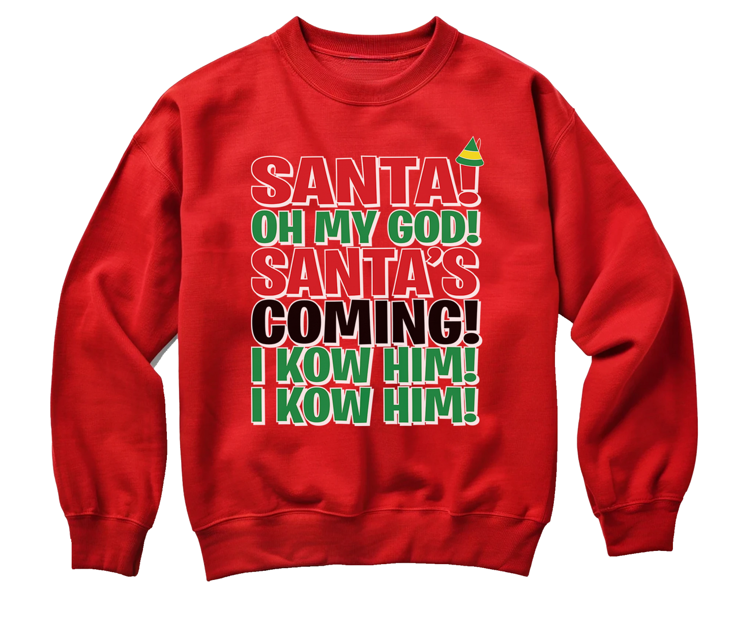 Santa, I Know Him! Funny Sweatshirt