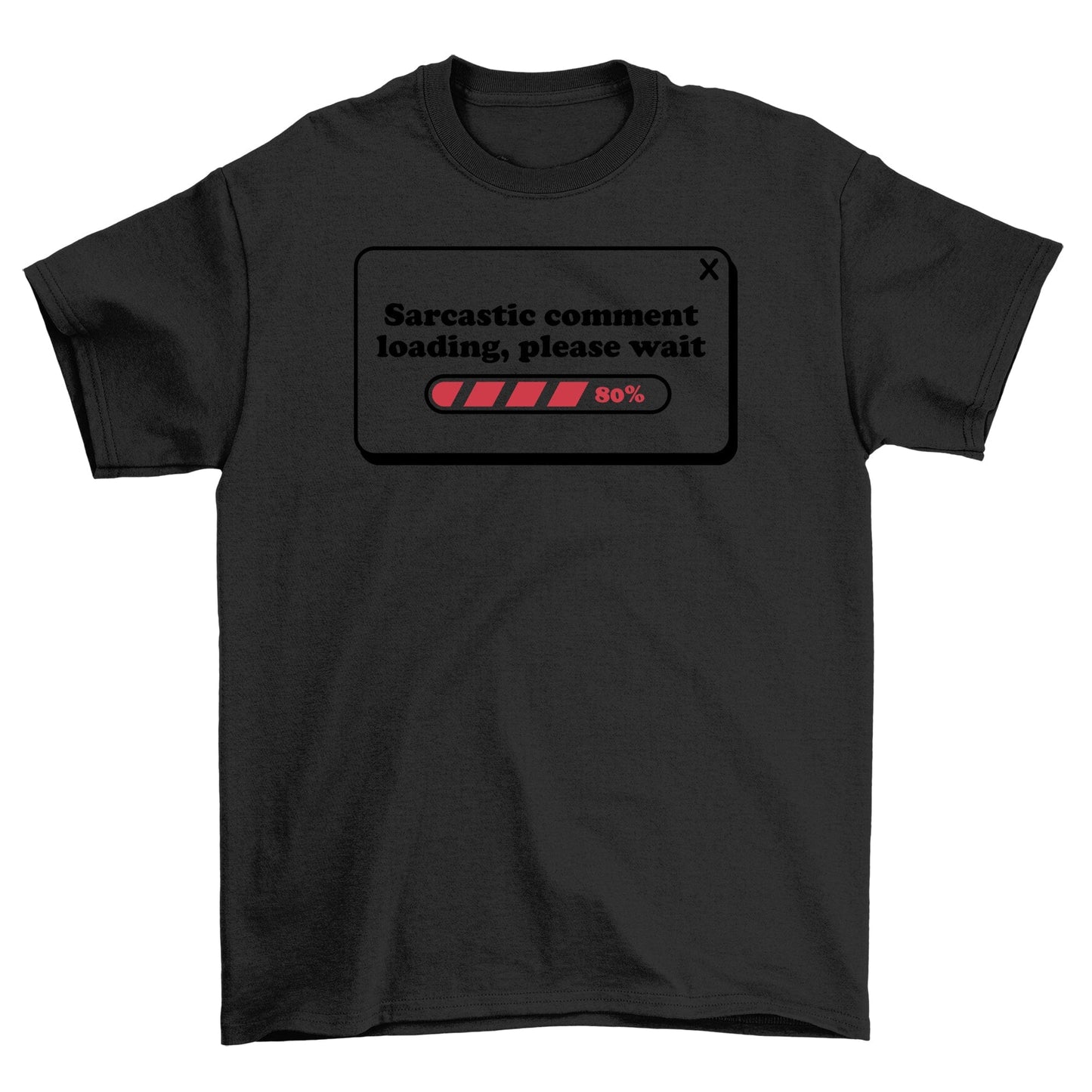 Sarcastic Comment Loading Shirt