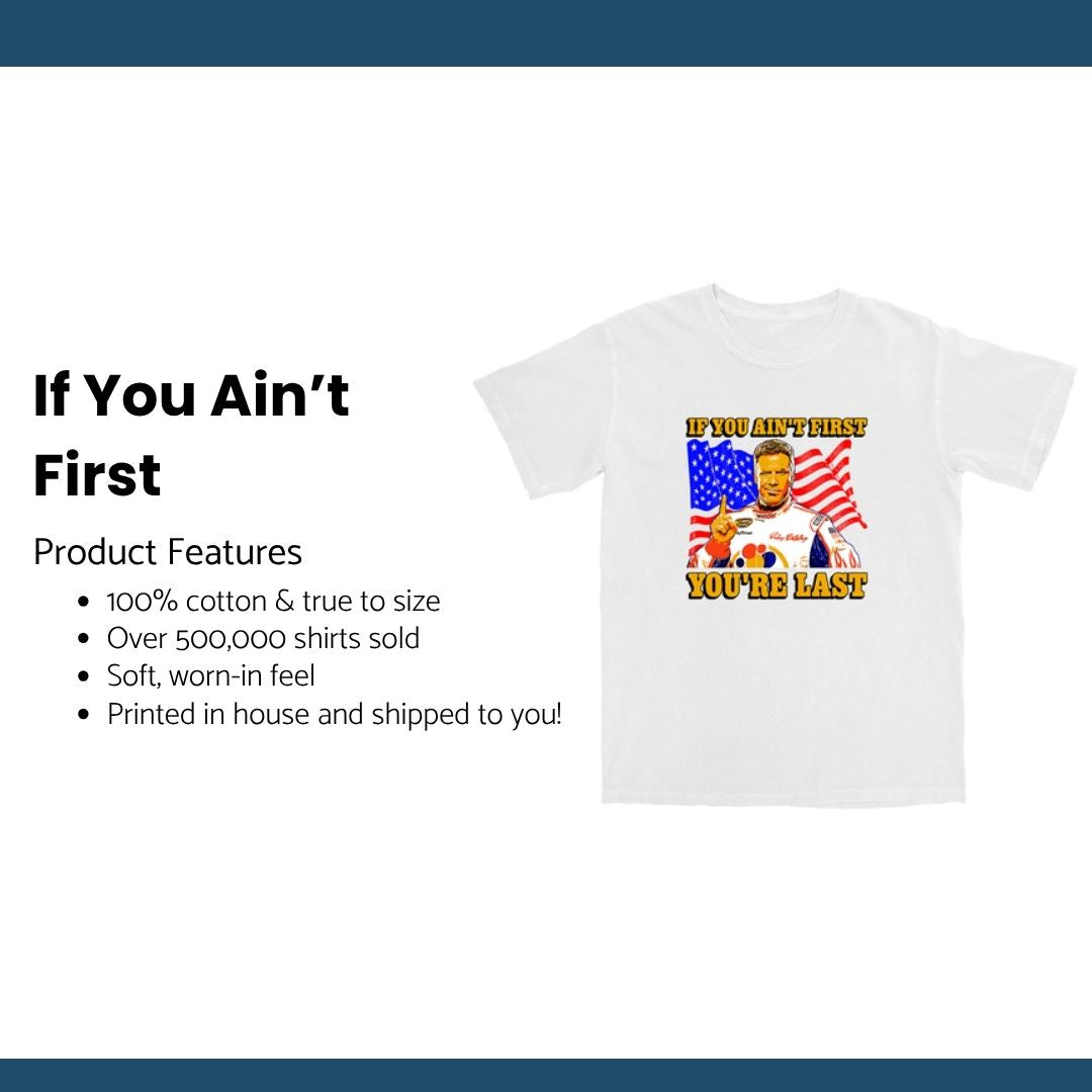 If You Ain't First T Shirt