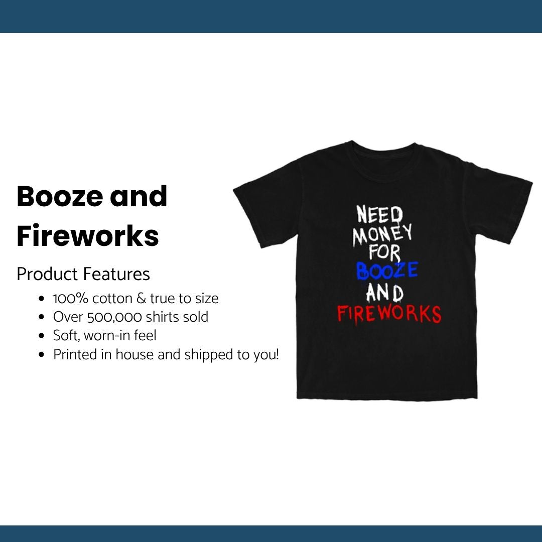 Booze and Fireworks T Shirt