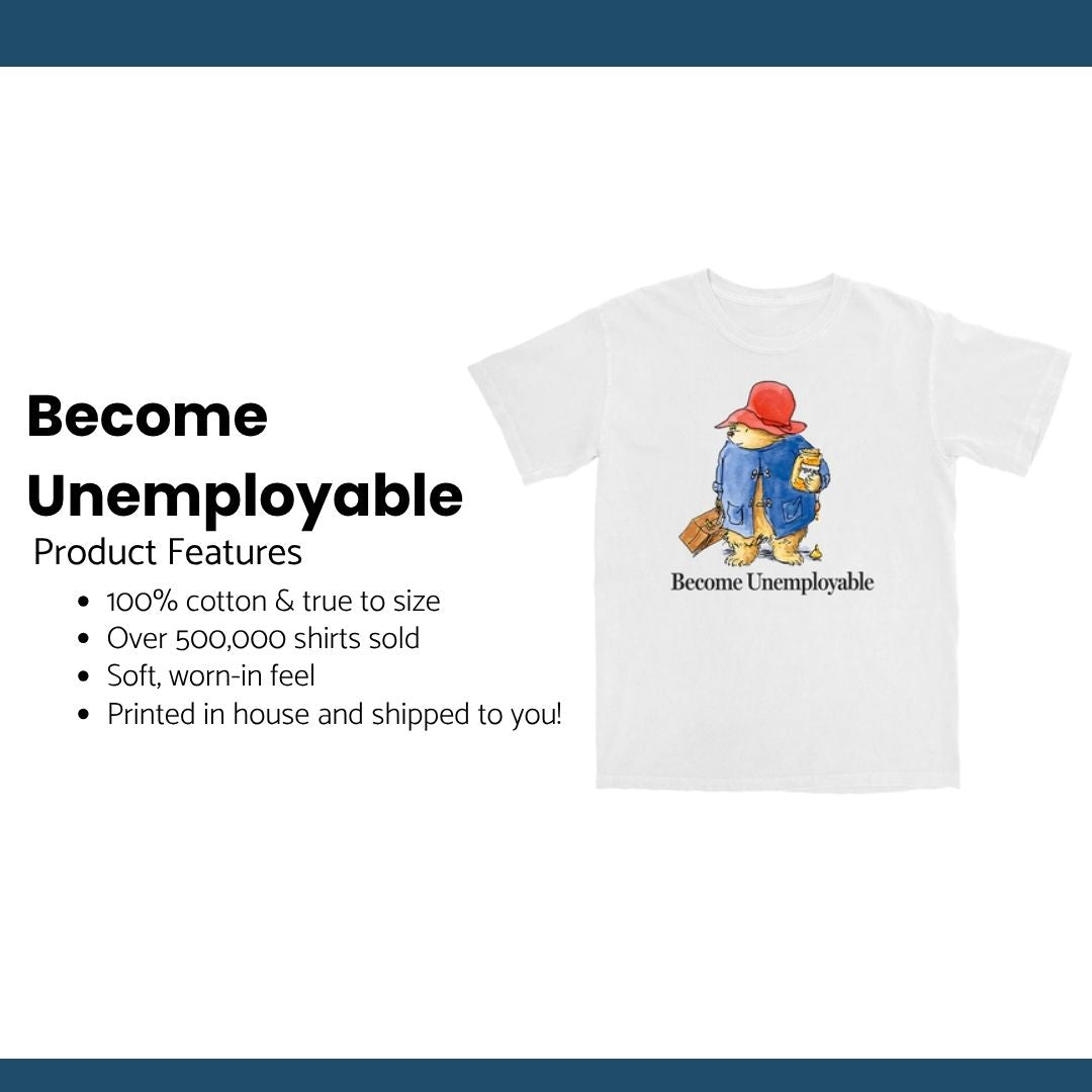 Become Unemployable Bear T Shirt