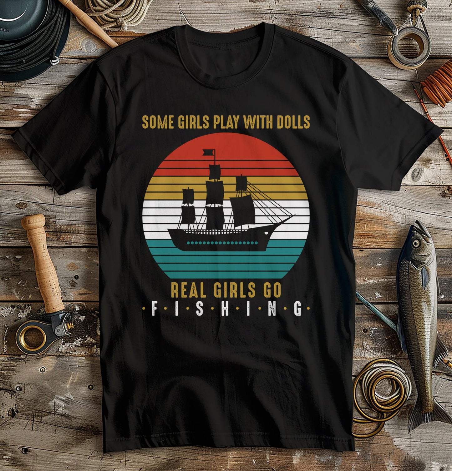 Some Girls Play With Dolls Fishing T-Shirt