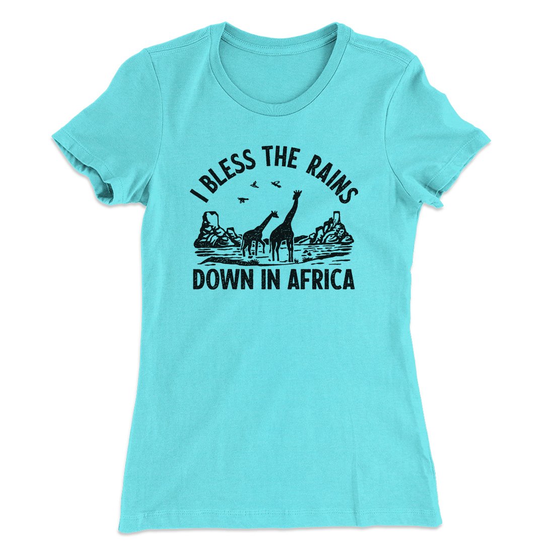 I Bless The Rains Down In Africa Women's T-Shirt