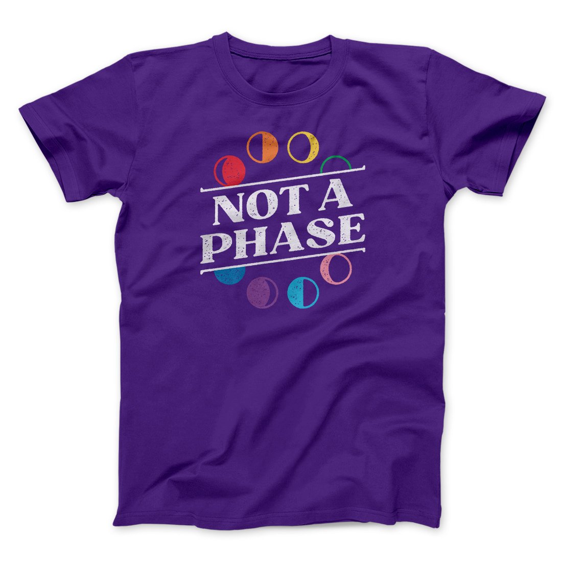 Not A Phase Men/Unisex T-Shirt