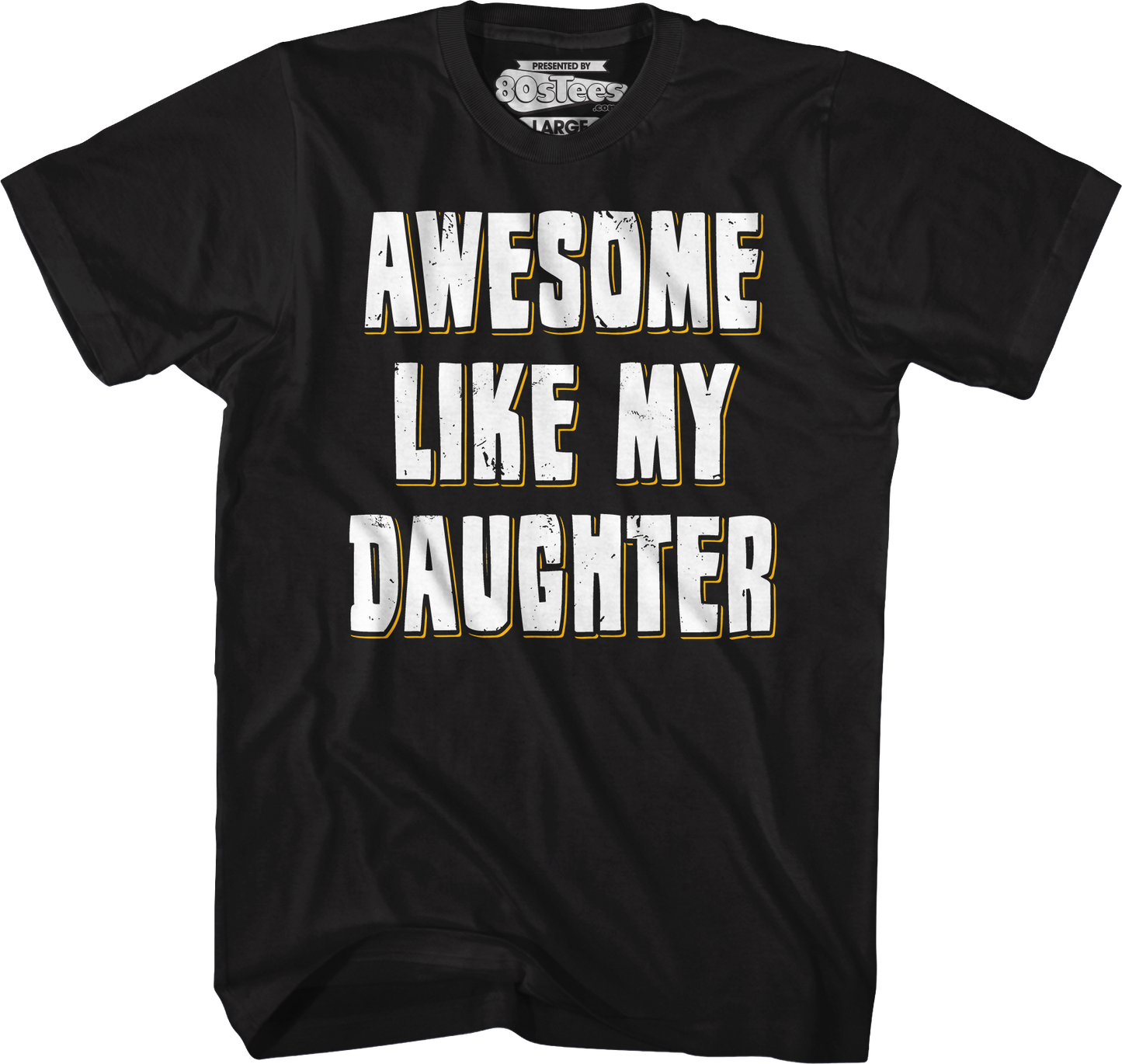 Awesome Like My Daughter T-Shirt