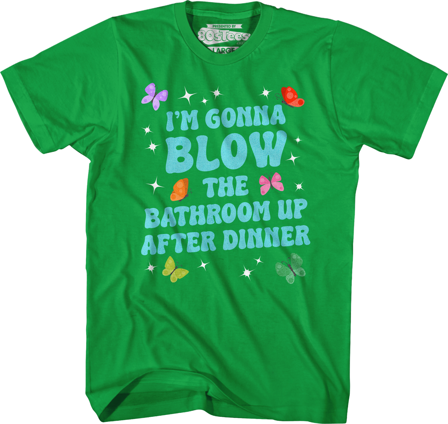 I'm Gonna Blow Up The Bathroom After Dinner T-Shirt