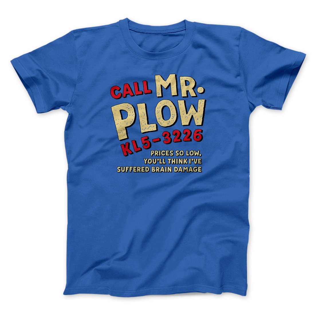 Mr. Plow Men/Unisex T-Shirt