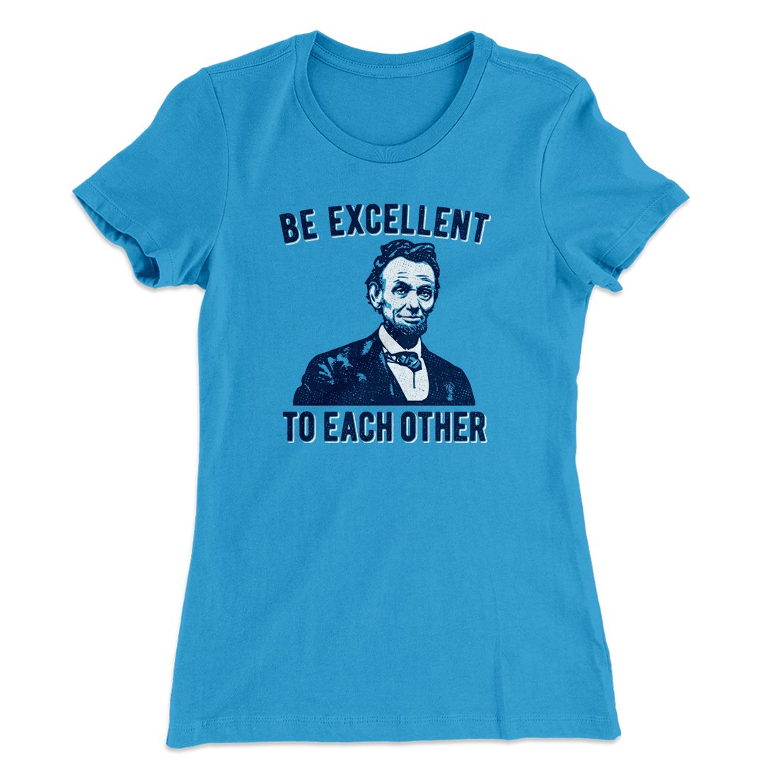 Be Excellent To Each Other Women's T-Shirt
