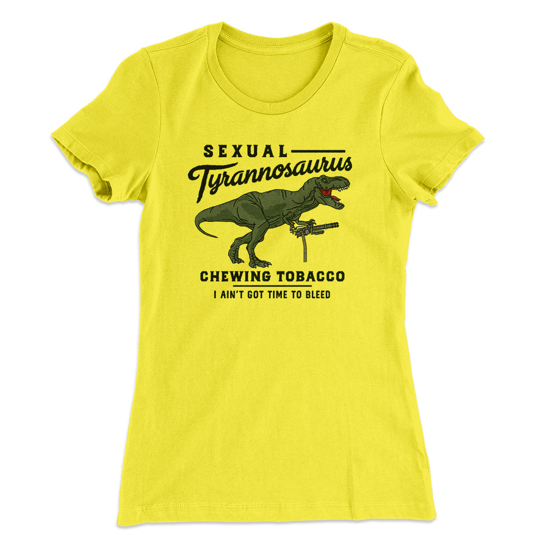 Sexual Tyrannosaurus Chewing Tobacco Women's T-Shirt