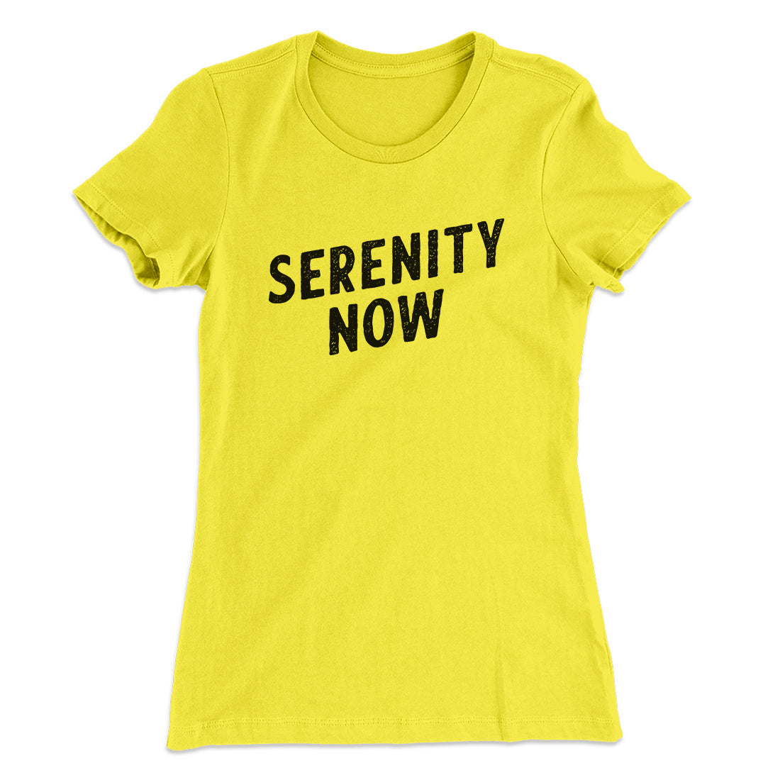 Serenity Now Women's T-Shirt