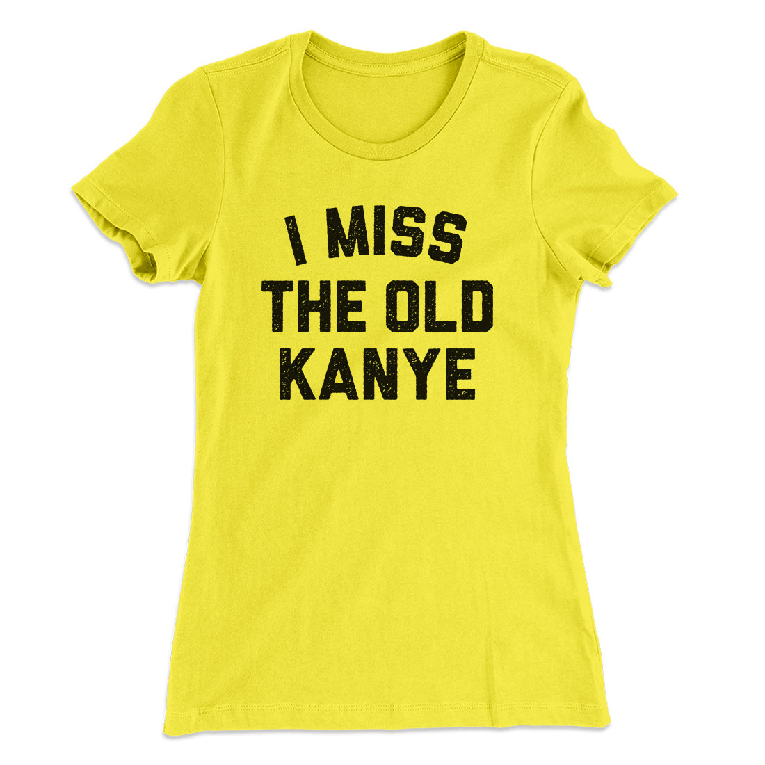 I Miss The Old Kanye Women's T-Shirt