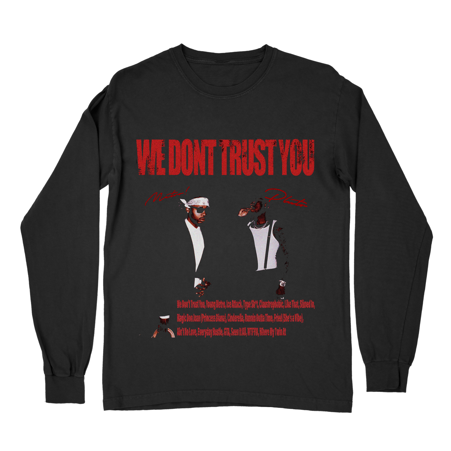 Metro Boomin We Don’t Trust You Long Sleeve T-Shirt – Future Rap Shirt, Retro Streetwear Tee