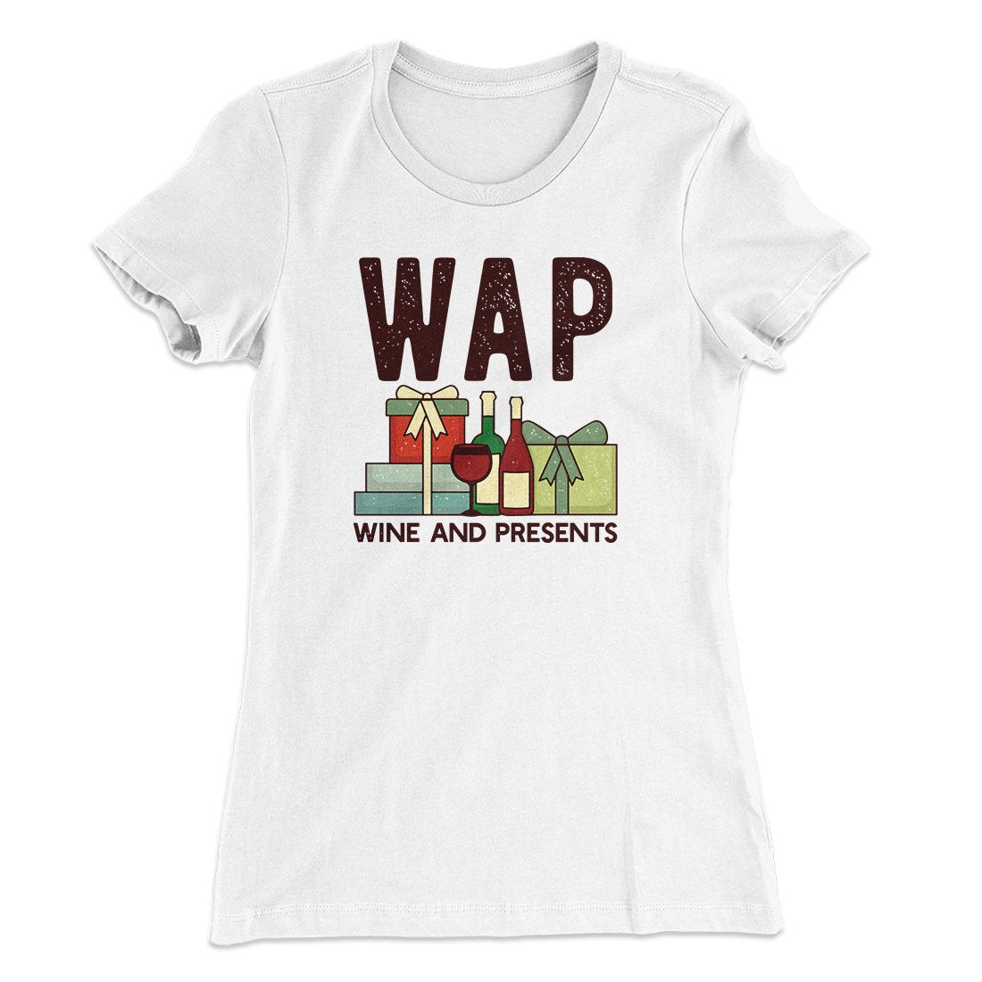 WAP- Wine & Presents Women's T-Shirt