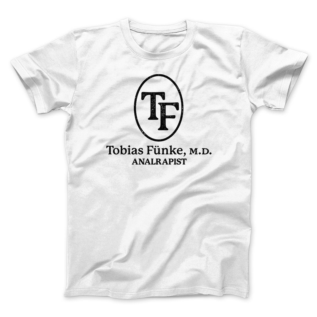 Tobias F√ºnke M.D. Analrapist Men/Unisex T-Shirt