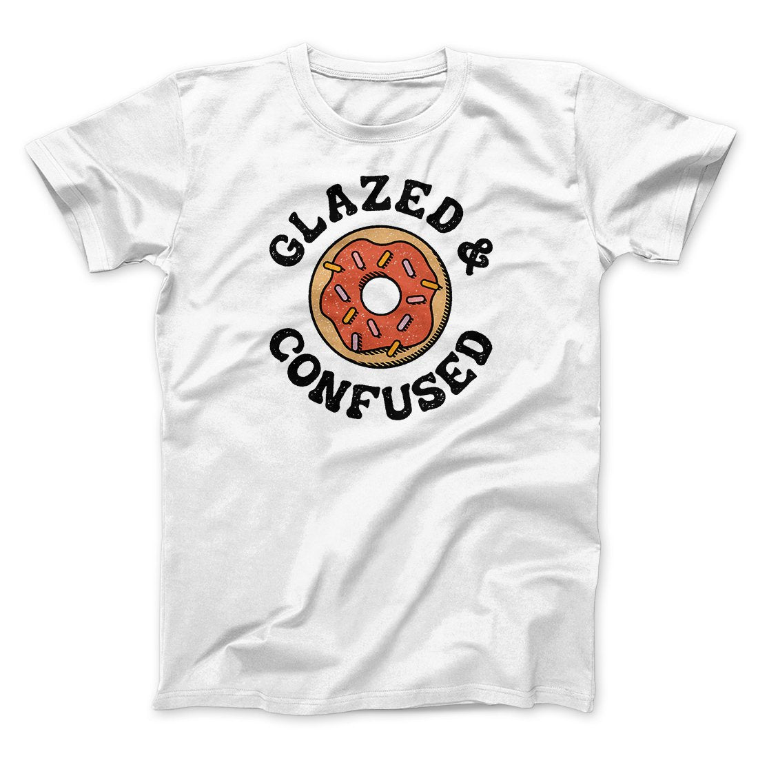 Glazed & Confused Men/Unisex T-Shirt