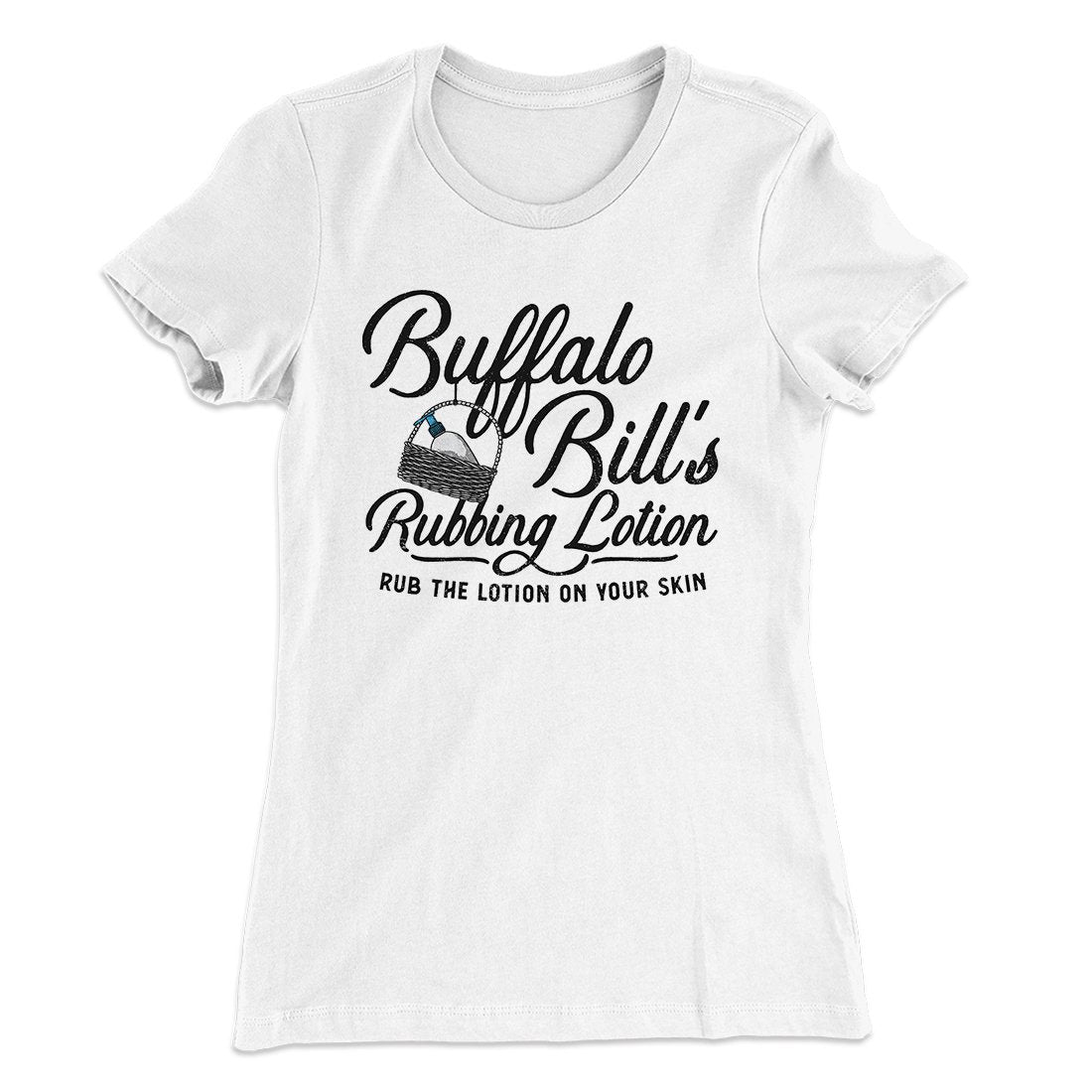 Buffalo Bill's Rubbing Lotion Women's T-Shirt