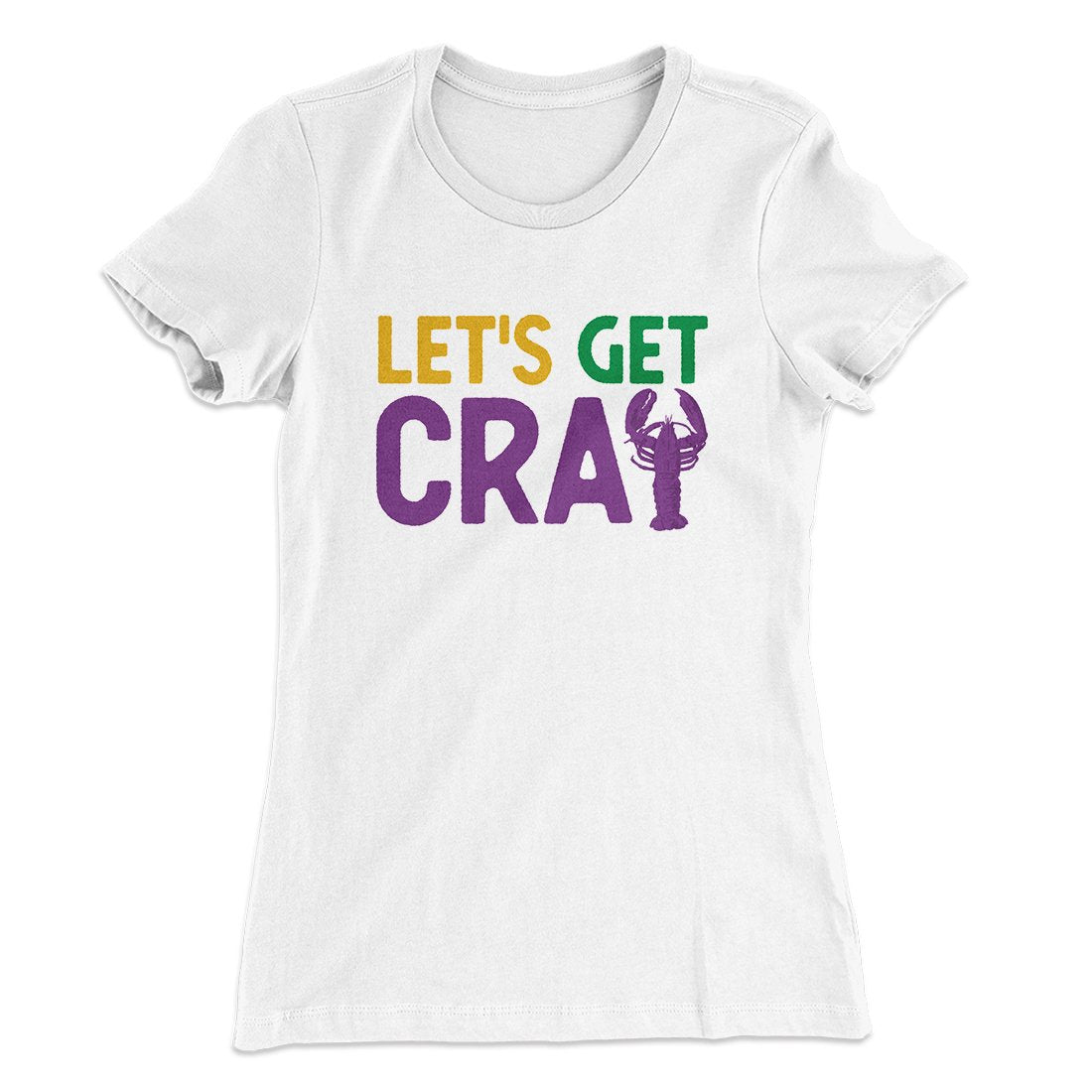 Let's Get Cray Women's T-Shirt